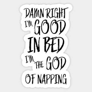 I am good in bed - white version Sticker